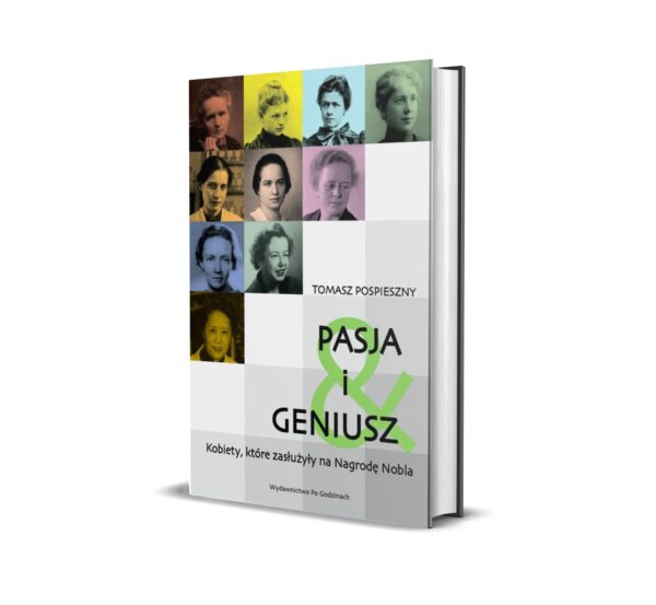 Pasja i Geniusz. Kobiety, które zasłużyły na Nagrodę Nobla